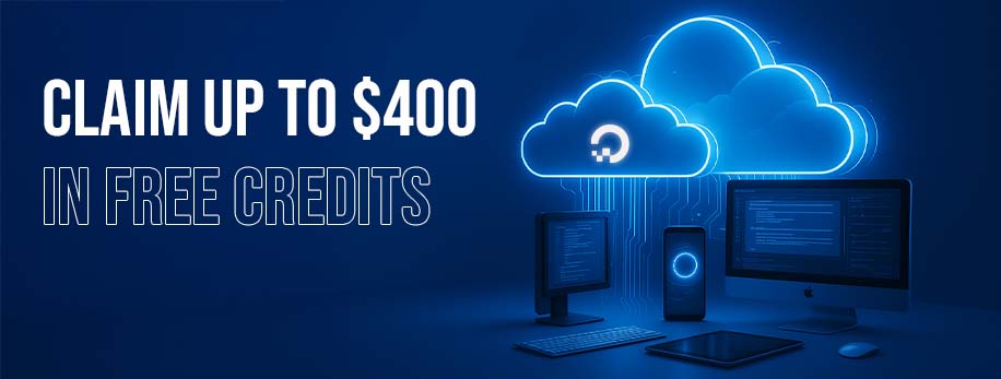 Launch Your Cloud Projects with DigitalOcean – Claim Up to $400 in Free Credits!
