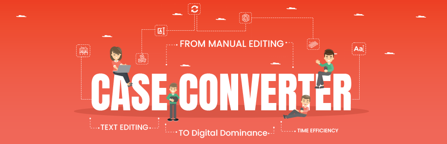 Online Case Converters: Journey from Manual Editing to Digital Dominance