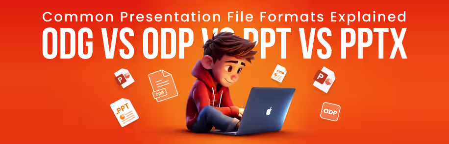 Common Presentation File Formats Explained: ODG vs ODP vs PPT vs PPTX