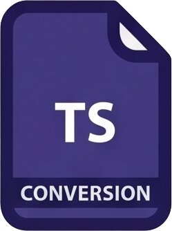 TS conversion